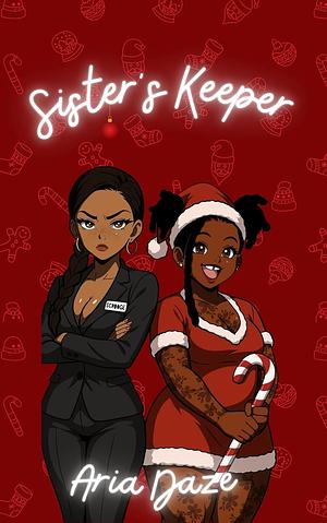 Sister's Keeper: A Group Project by Aria Daze