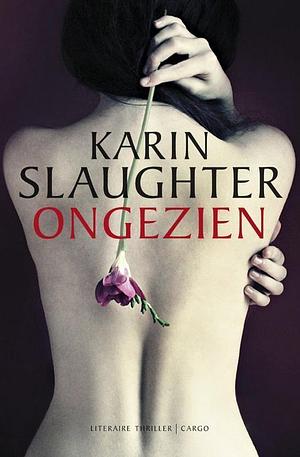 Ongezien by Karin Slaughter