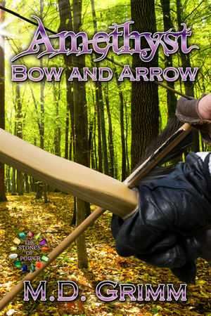 Amethyst: Bow and Arrow by M.D. Grimm