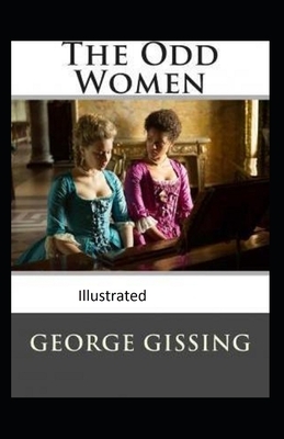 The Odd Women Illustrated by George Gissing