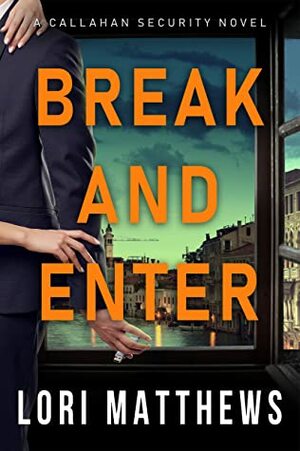 Break and Enter by Lori Matthews