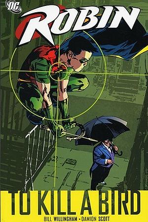 Robin: To Kill a Bird by Pop Mhan, Andy Owens, Sandra Hope, Damion Scott, Scott McDaniel, Giuseppe Camuncoli, Bill Willingham