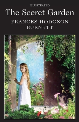 The Secret Garden Illustrated by Frances Hodgson Burnett