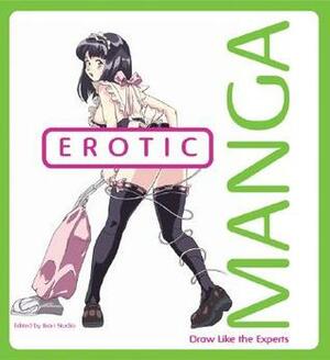 Erotic Manga: Draw Like the Experts by Ikari Studio