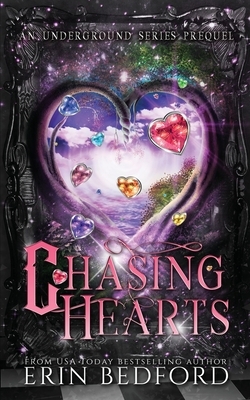 Chasing Hearts: An Underground Prequel by Erin Bedford