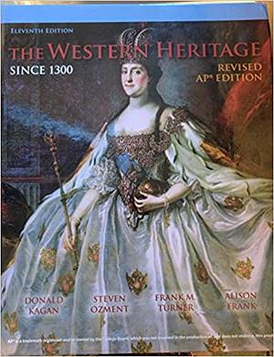 Western Heritage, since 1300 by Steven Ozment, Donald Kagan