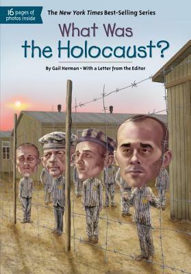 What Was the Holocaust? by Who HQ, Gail Herman
