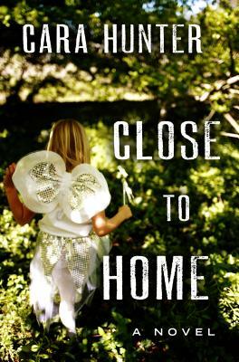 Close to Home by Cara Hunter