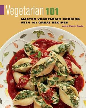 Vegetarian 101: Master Vegetarian Cooking with 101 Great Recipes by 