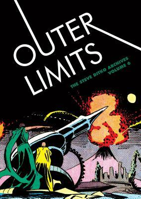 Outer Limits: The Steve Ditko Archives, Volume 6 by Steve Ditko