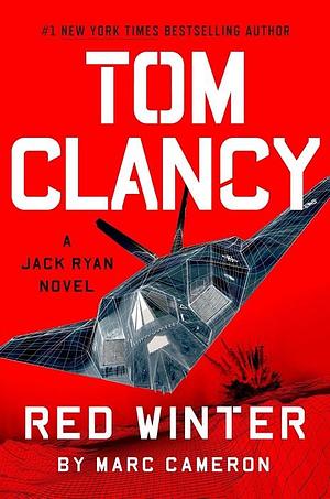 Tom Clancy Red Winter: A white-knuckle prequel that introduces a never-before-seen Jack Ryan at the beginning of his career by Marc Cameron, Marc Cameron