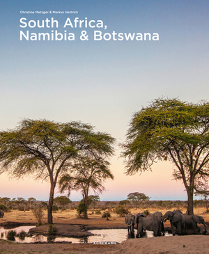 South Africa, Namibia & Botswana by Christine Metzger, Markus Hertrich