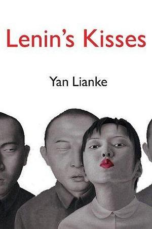 Lenin's Kisses: A Novel by Carlos Rojas, Yan Lianke