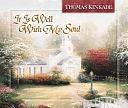 It Is Well with My Soul by Thomas Kinkade