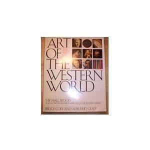 Art of the Western World by Michael Wood, Denise Hooker, Denise Hooker