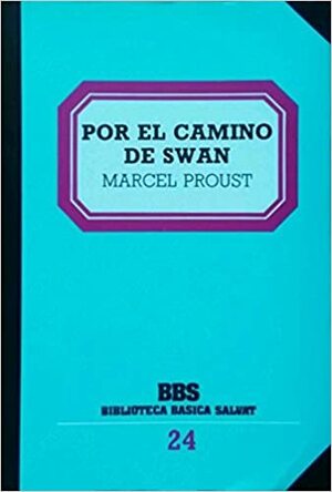 Por el Camino de Swan by Marcel Proust