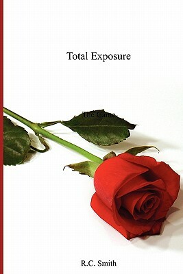 Total Exposure: The Game by R. C. Smith