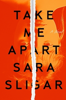 Take Me Apart by Sara Sligar