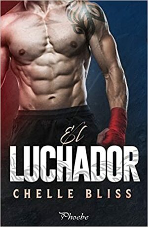 El luchador by Chelle Bliss