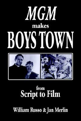 MGM Makes Boys Town by William Russo, Jan &. William Russo Merlin