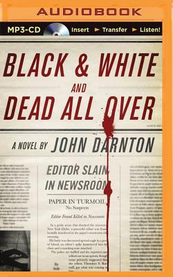 Black and White and Dead All Over by John Darnton