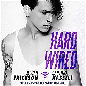 Hard Wired (Cyberlove, #3) by Megan Erickson, Santino Hassell