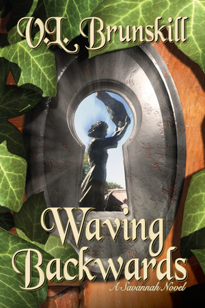 Waving Backwards: A Savannah Novel by V.L. Brunskill