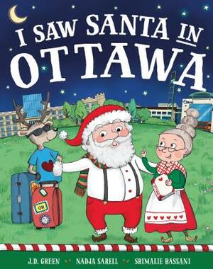 I Saw Santa in Ottawa by Jd Green