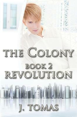 The Colony by J. Tomas