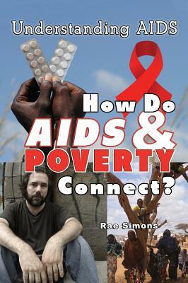 How Do AIDS & Poverty Connect? by Rae Simons