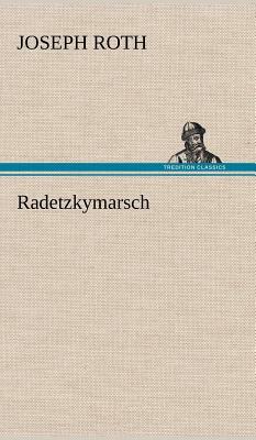 Radetzkymarsch by Joseph Roth