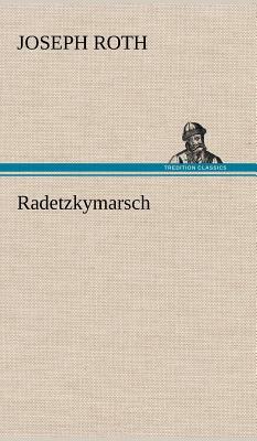 Radetzkymarsch by Joseph Roth