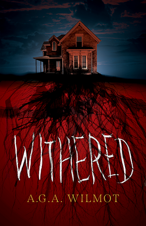 Withered by A.G.A. Wilmot