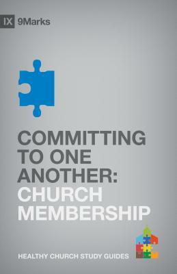 Committing to One Another: Church Membership by Bobby Jamieson