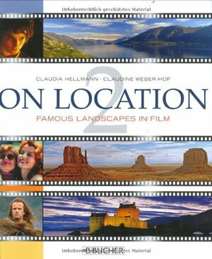 On Location 2: Famous Landscapes in Film by Claudia Hellmann, Claudine Weber-hof