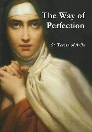 The Way of Perfection by Teresa of Ávila