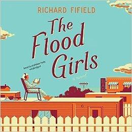 The Flood Girls: A Novel by Richard Fifield, Kathleen Early