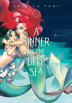 A Sinner of the Deep Sea, Vol. 1: Volume 1 by Akihito Tomi