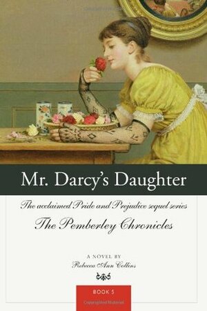 Mr. Darcy's Daughter by Rebecca Ann Collins