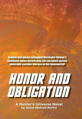 Honor and Obligation: A Hunter's Universe Novel by David Michael Martin