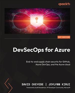 DevSecOps For Azure by Jolynn Kirui, David Okeyode