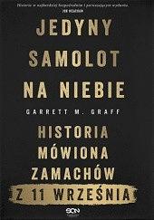 Jedyny samolot na niebie. Historia mówiona zamachów z 11 września by Garrett M. Graff