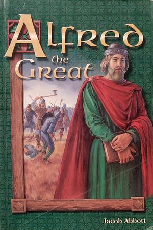 Alfred the Great by Jacob Abbott