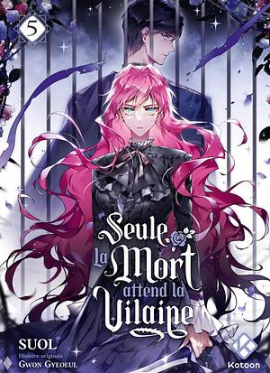 Seule la mort attend la vilaine - Tome 5 by Gwon Gyeoeul, SUOL