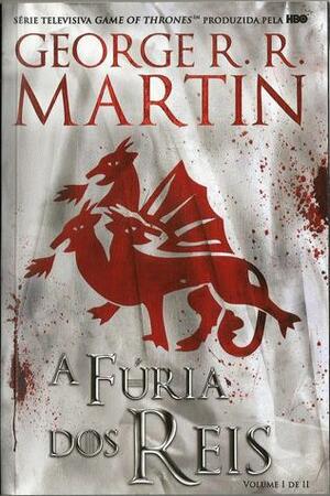 A Fúria dos Reis (Vol 1 of 2) by George R.R. Martin