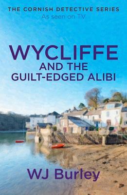 Wycliffe and the Guilt-Edged Alibi by W. J. Burley