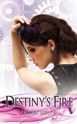 Destiny's Fire by Trisha Wolfe