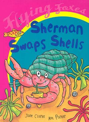 Sherman Swaps Shells by Jane Clarke