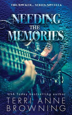 Needing The Memories by Terri Anne Browning