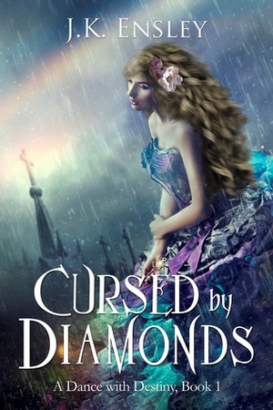 Cursed by Diamonds by J.K. Ensley